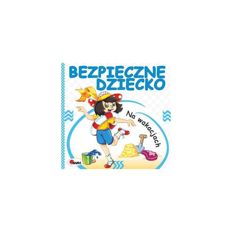 NA WAKACJACH BEZPIECZNE DZIECKO ANDRZEJ CHALECKI