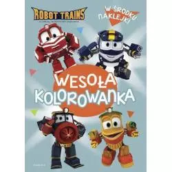 ROBOT TRAINS WESOŁA KOLOROWANKA 