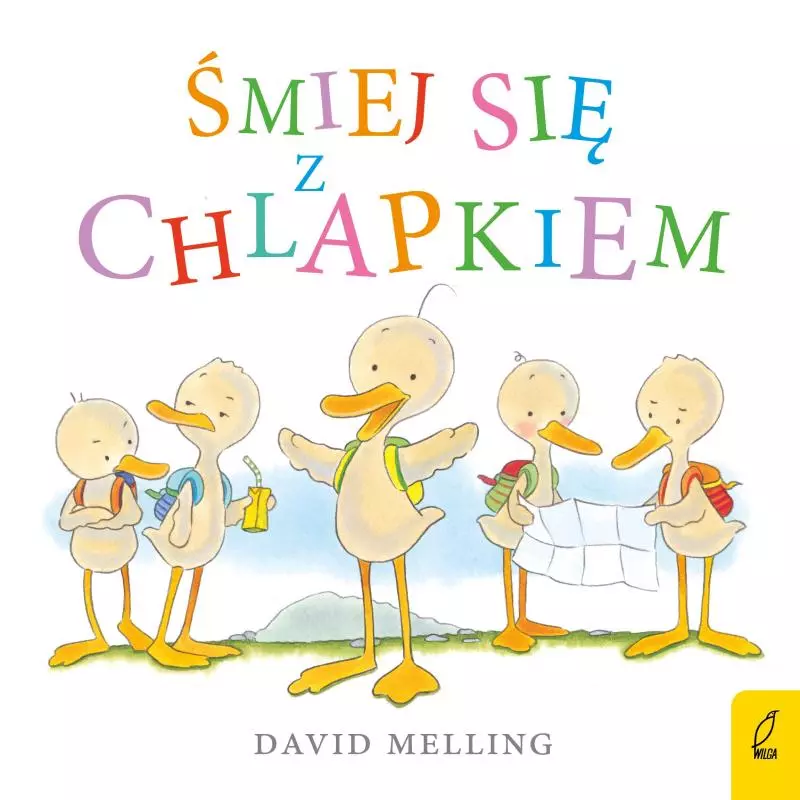 ŚMIEJ SIĘ Z CHLAPKIEM KACZOREK CHLAPEK David Melling - Wilga