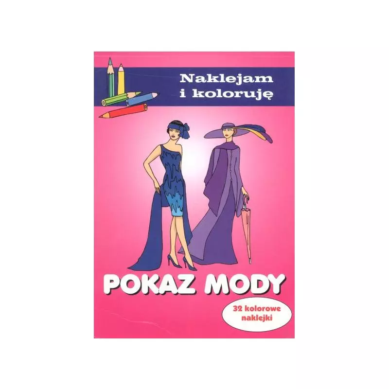 NAKLEJAM I KOLORUJĘ POKAZ MODY 