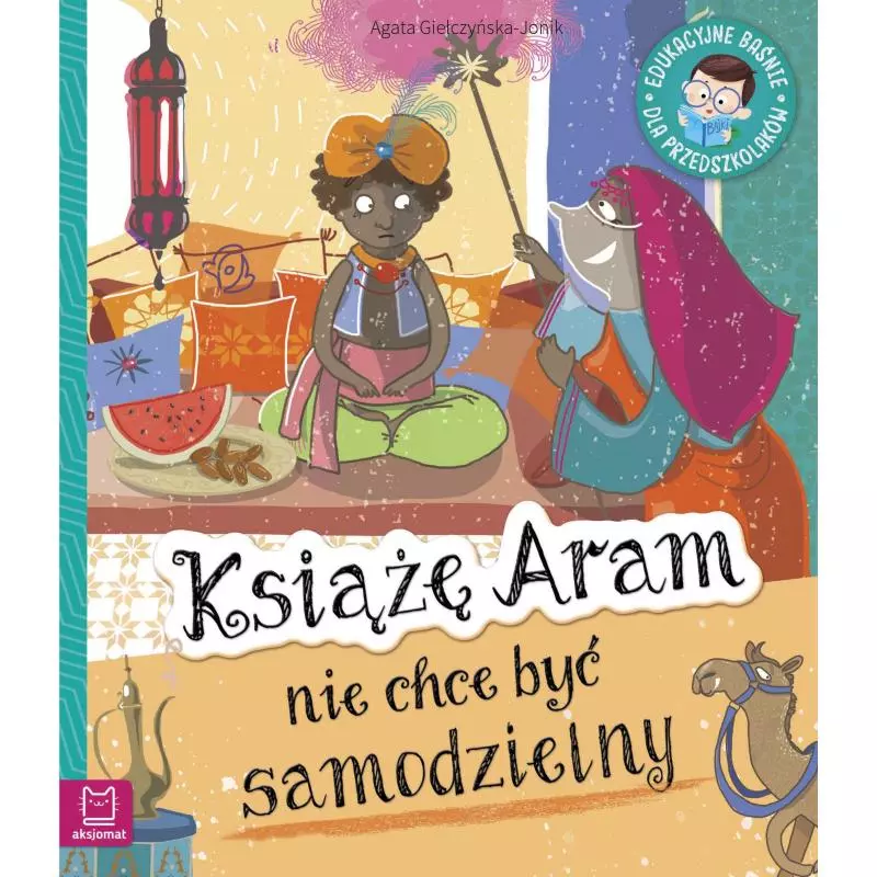 KSIĄŻĘ ARAM NIE CHCE BYĆ SAMODZIELNY Agata Giełczyńska-Jonik - Aksjomat