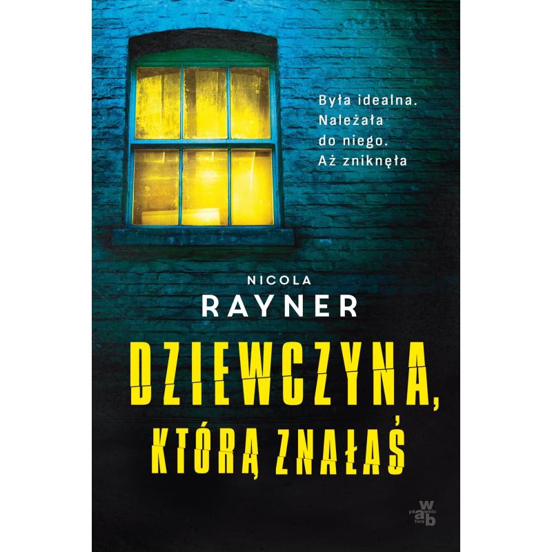 DZIEWCZYNA KTÓRĄ ZNAŁAŚ NICOLA RAYNER