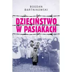 DZIECIŃSTWO W PASIAKACH Bogdan Bartnikowski - Prószyński