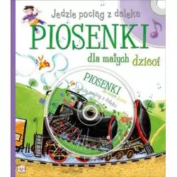 JEDZIE POCIĄG Z DALEKA PIOSENKI DLA MAŁYCH DZIECI OPRACOWANIE ZBIOROWE