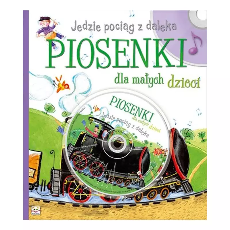 JEDZIE POCIĄG Z DALEKA PIOSENKI DLA MAŁYCH DZIECI OPRACOWANIE ZBIOROWE