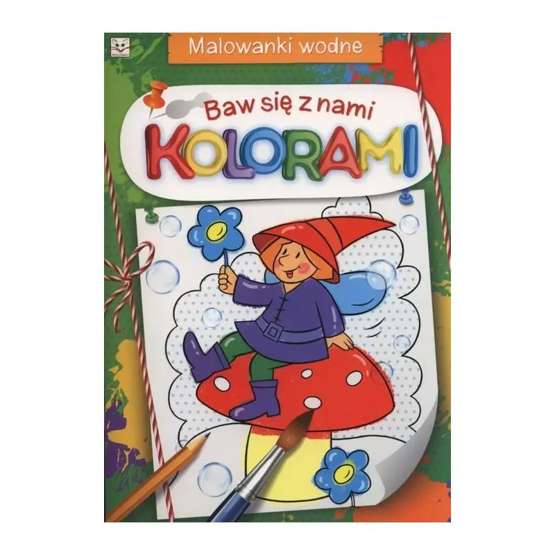 BAW SIĘ Z NAMI KOLORAMI MALOWANKI WODNE OPRACOWANIE ZBIOROWE