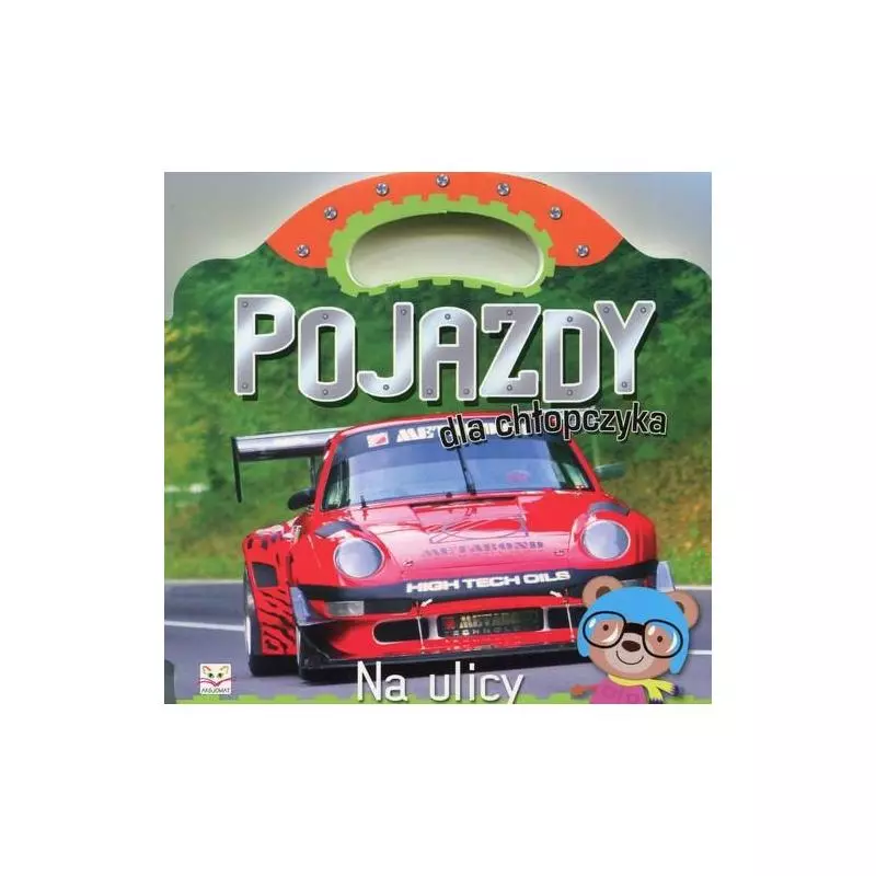 POJAZDY DLA CHŁOPCZYKA NA ULICY OPRACOWANIE ZBIOROWE POJAZDY DLA CHŁOPCZYKA NA ULICY OPRACOWANIE ZBIOROWE