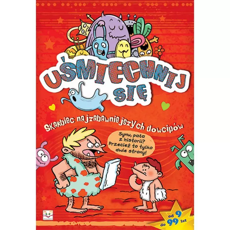 UŚMIECHNIJ SIĘ SKARBIEC NAJZABAWNIEJSZYCH DOWCIPÓW OPRACOWANIE ZBIOROWE