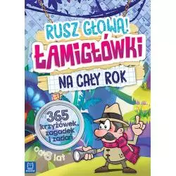 RUSZ GŁOWĄ ŁAMIGŁÓWKI NA CAŁY ROK OPRACOWANIE ZBIOROWE
