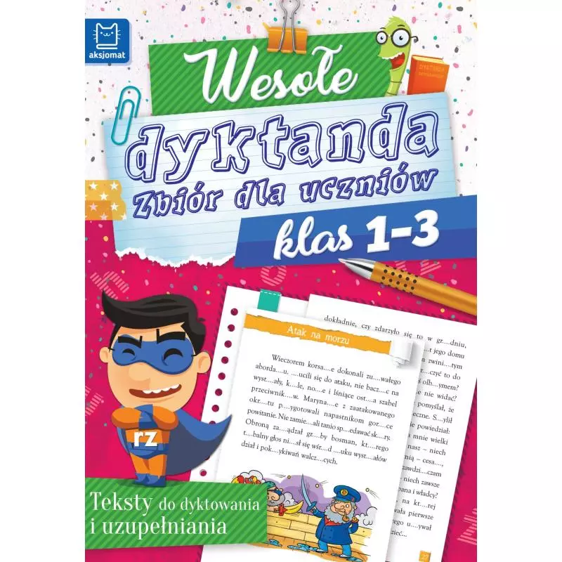 WESOŁE DYKTANDA ZBIÓR DLA UCZNIÓW KLAS 1-3 OPRACOWANIE ZBIOROWE WESOŁE DYKTANDA ZBIÓR DLA UCZNIÓW KLAS 1-3 OPRACOWANIE ZBIOROWE