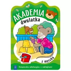 AKADEMIA DWULATKA Z MYSZKĄ KSIĄŻECZKA EDUKACYJNA Z NAKLEJKAMI OPRACOWANIE ZBIOROWE