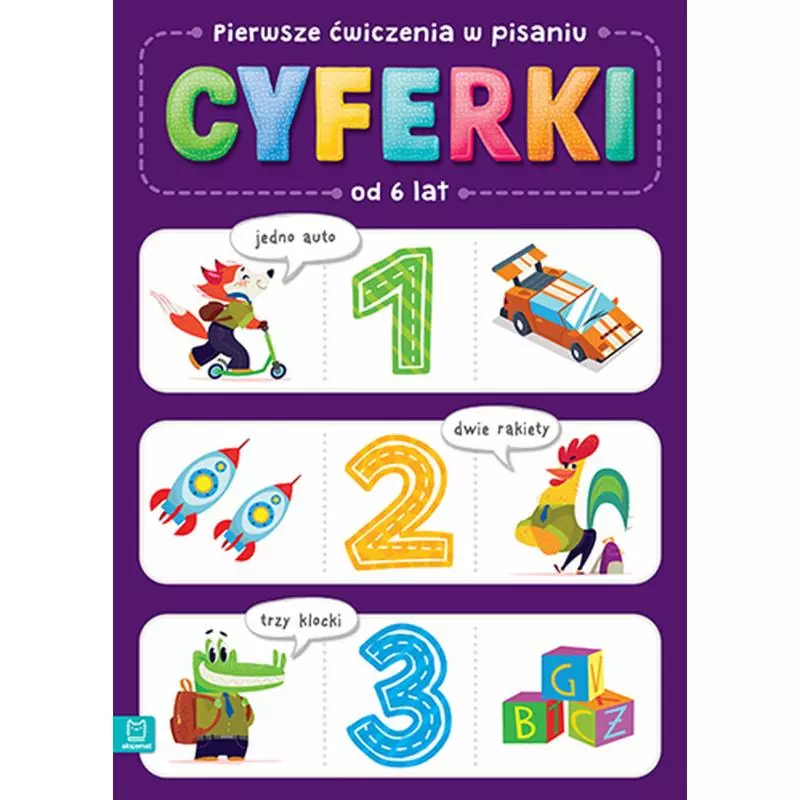 PIERWSZE ĆWICZENIA W LICZENIU CYFERKI OPRACOWANIE ZBIOROWE PIERWSZE ĆWICZENIA W LICZENIU CYFERKI OPRACOWANIE ZBIOROWE