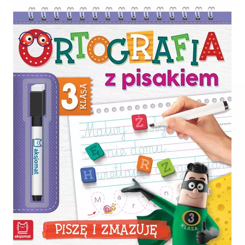 ORTOGRAFIA Z PISAKIEM KLASA 3 PISZĘ I ZMAZUJĘ OPRACOWANIE GRUPOWE