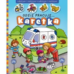 KARETKA GDZIE PRACUJE WYD. 2 OPRACOWANIE ZBIOROWE