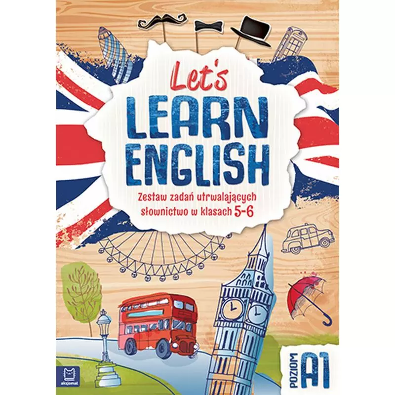 LETS LEARN ENGLISH ZESTAW ZADAŃ UTRWALAJĄCYCH SŁOWNICTWO W KL 5-8 OPRACOWANIE ZBIOROWE