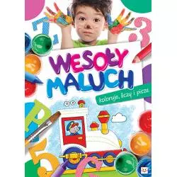 WESOŁY MALUCH KOLORUJE LICZY I PISZE OPRACOWANIE ZBIOROWE