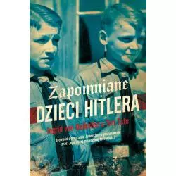 ZAPOMNIANE DZIECI HITLERA Jolanta Sawicka, Ingrid von Oelhafen, Tim Tate - Muza