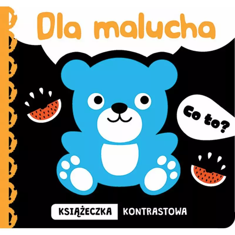 DLA MALUCHA CO TO KSIĄŻECZKA KONTRASTOWA OPRACOWANIE ZBIOROWE