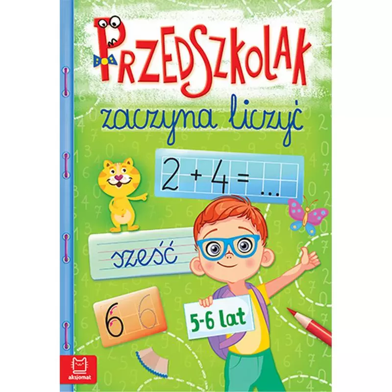 PRZEDSZKOLAK ZACZYNA LICZYĆ 5-6 LAT OPRACOWANIE ZBIOROWE