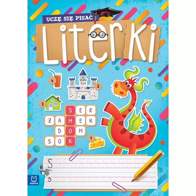 LITERKI UCZĘ SIĘ PISAĆ OPRACOWANIE ZBIOROWE LITERKI UCZĘ SIĘ PISAĆ OPRACOWANIE ZBIOROWE