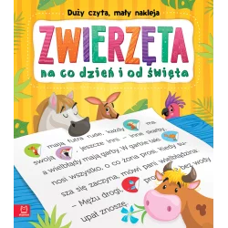 DUŻY CZYTA MAŁY NAKLEJA ZWIERZĘTA NA CO DZIEŃ I OD ŚWIĘTA OPRACOWANIE ZBIOROWE