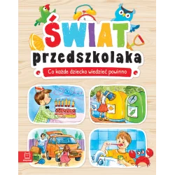 ŚWIAT PRZEDSZKOLAKA CO DZIECKO WIEDZIEĆ POWINNO OPRACOWANIE ZBIOROWE