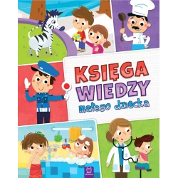 KSIĘGA WIEDZY MAŁEGO DZIECKA OPRACOWANIE ZBIOROWE