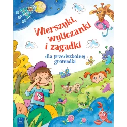 WIERSZYKI WYLICZANKI I ZAGADKI DLA PRZEDSZKOLNEJ GROMADKI OPRACOWANIE ZBIOROWE