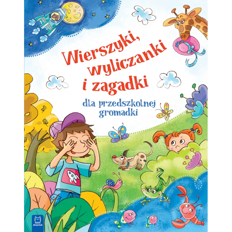 WIERSZYKI WYLICZANKI I ZAGADKI DLA PRZEDSZKOLNEJ GROMADKI OPRACOWANIE ZBIOROWE WIERSZYKI WYLICZANKI I ZAGADKI DLA PRZEDSZKOLNEJ GROMADKI OPRACOWANIE ZBIOROWE