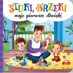 STUKI BRZĘKI MOJE PIERWSZE DŹWIĘKI OPRACOWANIA ZBIOROWE