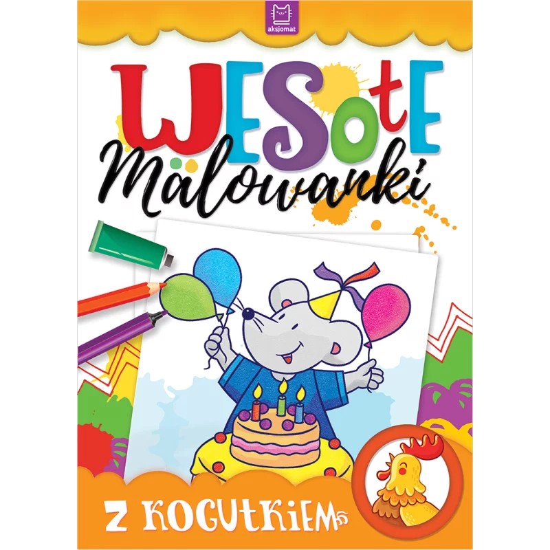 WESOŁE MALOWANKI Z KOGUTKIEM OPRACOWANIE ZBIOROWE WESOŁE MALOWANKI Z KOGUTKIEM OPRACOWANIE ZBIOROWE