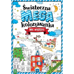 NOC WIGILIJNA ŚWIĄTECZNA MEGAKOLOROWANKA OPRACOWANIE ZBIOROWE