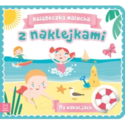 NA WAKACJACH KSIĄŻECZKA MALUCHA Z NAKLEJKAMI OPRACOWANIE ZBIOROWE