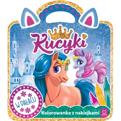 KUCYKI W PAŁACU KOLOROWANKA Z NAKLEJKAMI OPRACOWANIE ZBIOROWE