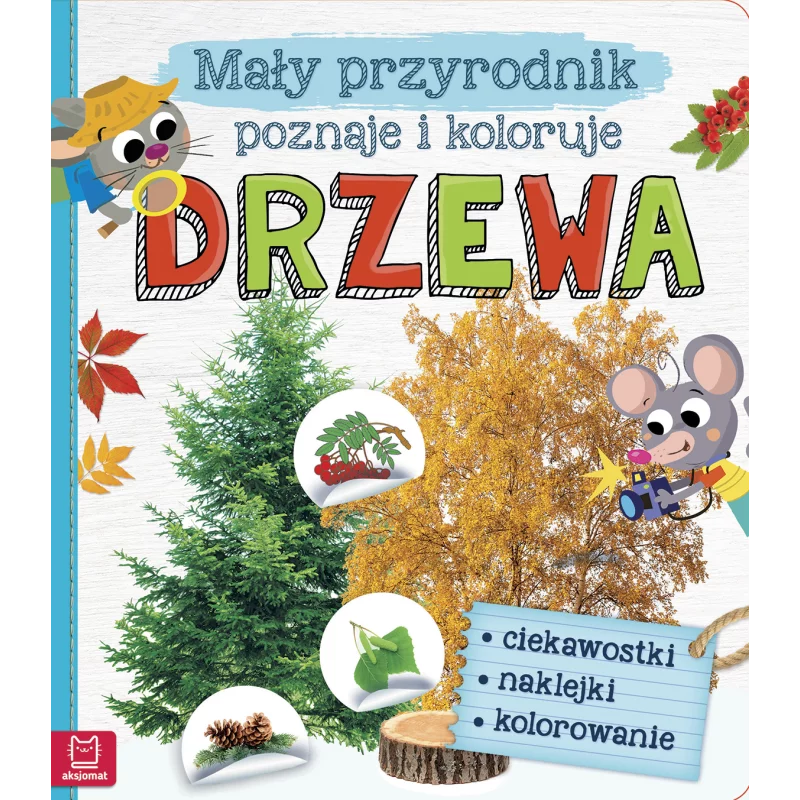 MAŁY PRZYRODNIK POZNAJE I KOLORUJE DRZEWA OPRACOWANIE ZBIOROWE