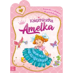KSIĘŻNICZKA AMELKA KSIĄŻECZKA Z NAKLEJKAMI DLA PRZEDSZKOLAKÓW OPRACOWANIE ZBIOROWE