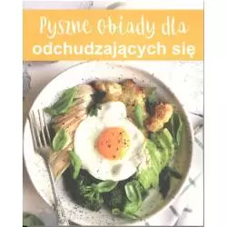 PYSZNE OBIADY DLA ODCHUDZAJĄCYCH SIĘ 