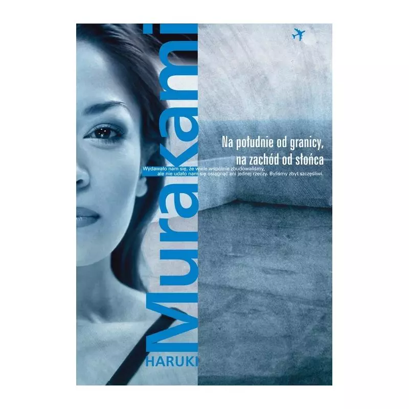 NA POŁUDNIE OD GRANICY, NA ZACHÓD OD SŁOŃCA Haruki Murakami NA POŁUDNIE OD GRANICY, NA ZACHÓD OD SŁOŃCA Haruki Murakami