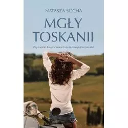 MGŁY TOSKANII Natasza Socha - Edipresse Książki