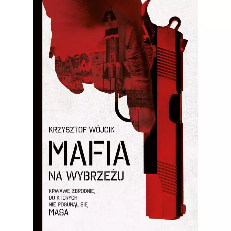 MAFIA NA WYBRZEŻU Krzysztof Wójcik - Muza