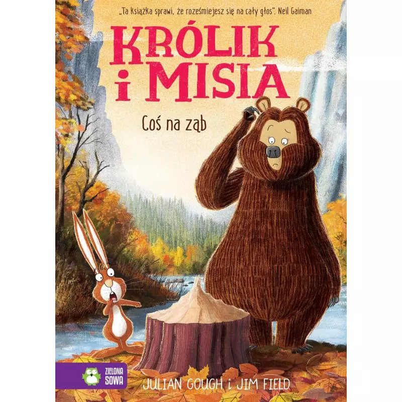 COŚ NA ZĄB KRÓLIK I MISIA Julian Gough, Jim Field 4+ - Zielona Sowa