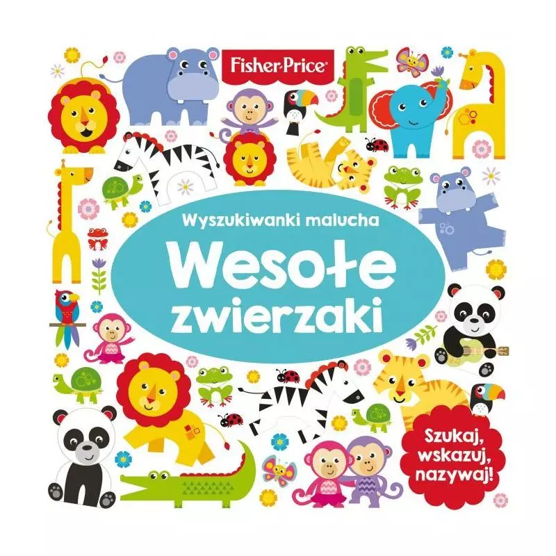 WESOŁE ZWIERZAKI WYSZUKIWANKI MALUCHA FISHER-PRICE - Olesiejuk