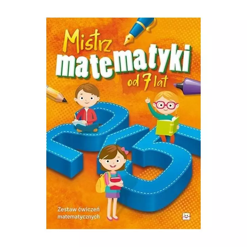 MISTRZ MATEMATYKI OD 7 LAT OPRACOWANIE ZBIOROWE MISTRZ MATEMATYKI OD 7 LAT OPRACOWANIE ZBIOROWE