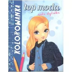 TOP MODA MAŁA STYLISTKA KOLOROWANKA 