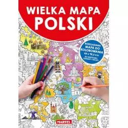 WIELKA MAPA POLSKI. KOLOROWANKA - Martel