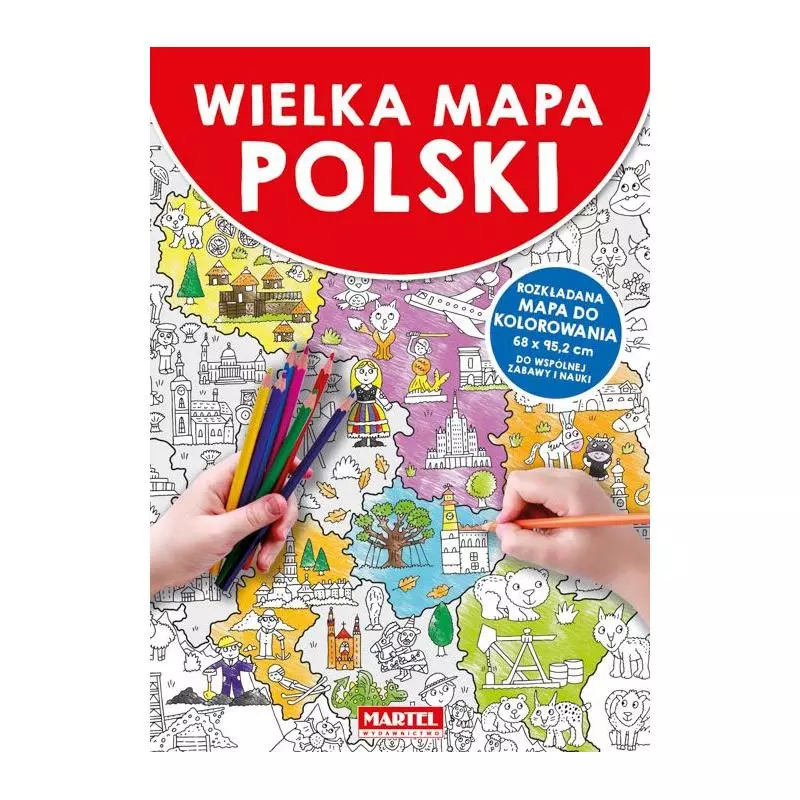 WIELKA MAPA POLSKI. KOLOROWANKA - Martel