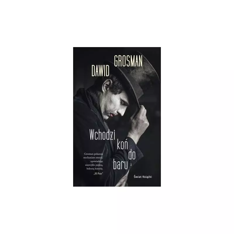 WCHODZI KOŃ DO BARU Grosman Dawid - Świat Książki WCHODZI KOŃ DO BARU Grosman Dawid - Świat Książki