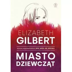 MIASTO DZIEWCZĄT Elizabeth Gilbert - Rebis