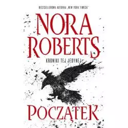 POCZĄTEK KRONIKI TEJ JEDYNEJ Nora Roberts - Edipresse Książki