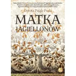 MATKA JAGIELLONÓW Dorota Pająk-Puda - MG